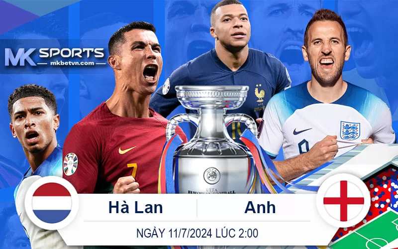 Bán Kết Euro - Trận Hà Lan vs Anh - 11 tháng 7 Lúc 2 Giờ - MK Sports