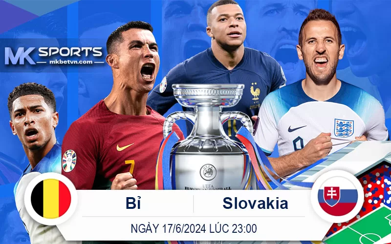 Bỉ vs Slovakia-17-6-23h00-mksports