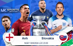 Đọc kèo Anh vs Slovakia 30-6-2024 23 giờ - MK Sports
