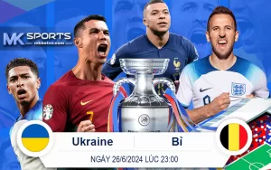 Ukraine vs Bỉ 26-6 Lúc 23giờ MK Sports